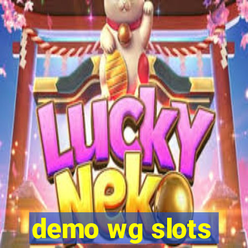 demo wg slots